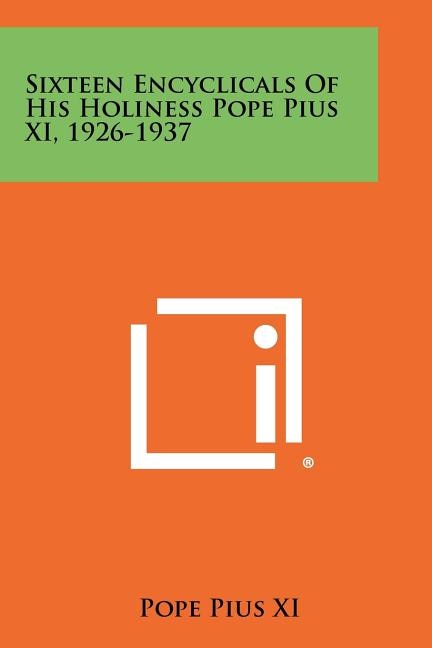 Couverture_Sixteen Encyclicals Of His Holiness Pope Pius Xi, 1926-1937