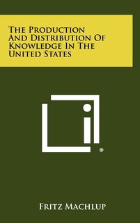 Couverture_The Production And Distribution Of Knowledge In The United States