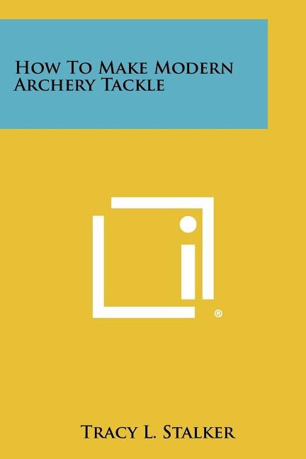 Front cover_How To Make Modern Archery Tackle
