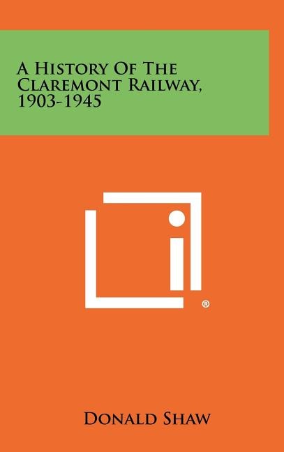 Front cover_A History Of The Claremont Railway, 1903-1945