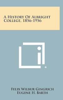 Front cover_A History Of Albright College, 1856-1956