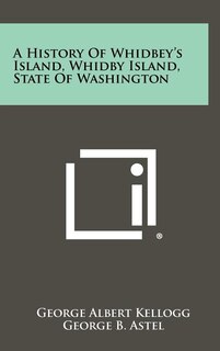 Front cover_A History Of Whidbey's Island, Whidby Island, State Of Washington
