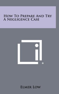 Front cover_How to Prepare and Try a Negligence Case