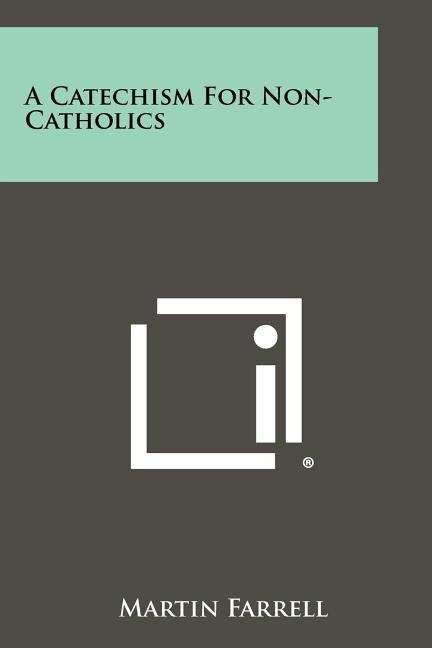 Front cover_A Catechism for Non-Catholics