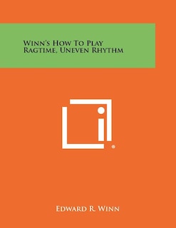 Winn's How To Play Ragtime, Uneven Rhythm