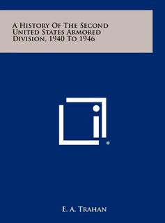 Couverture_A History Of The Second United States Armored Division, 1940 To 1946
