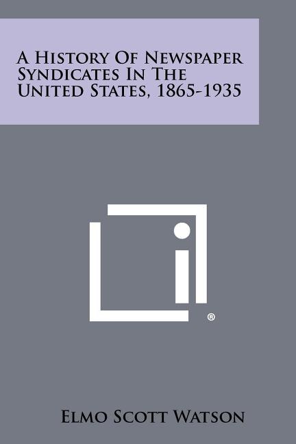 Couverture_A History Of Newspaper Syndicates In The United States, 1865-1935