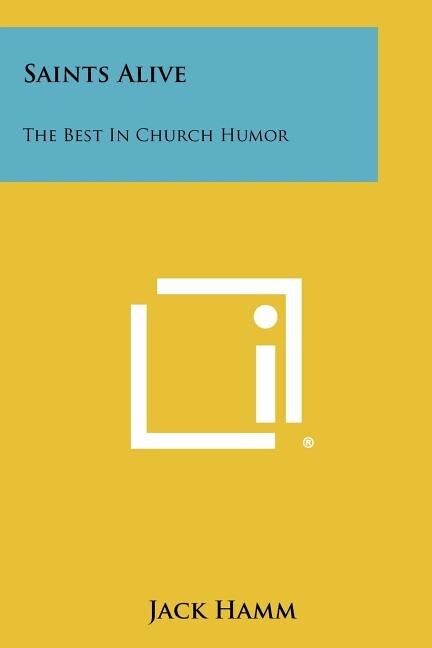 Saints Alive: The Best In Church Humor