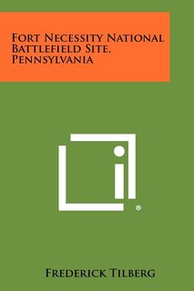 Front cover_Fort Necessity National Battlefield Site, Pennsylvania