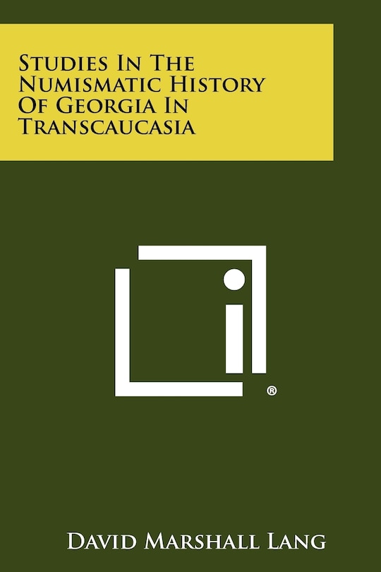 Couverture_Studies In The Numismatic History Of Georgia In Transcaucasia