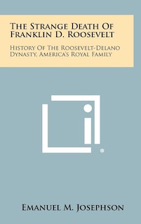 Front cover_The Strange Death Of Franklin D. Roosevelt