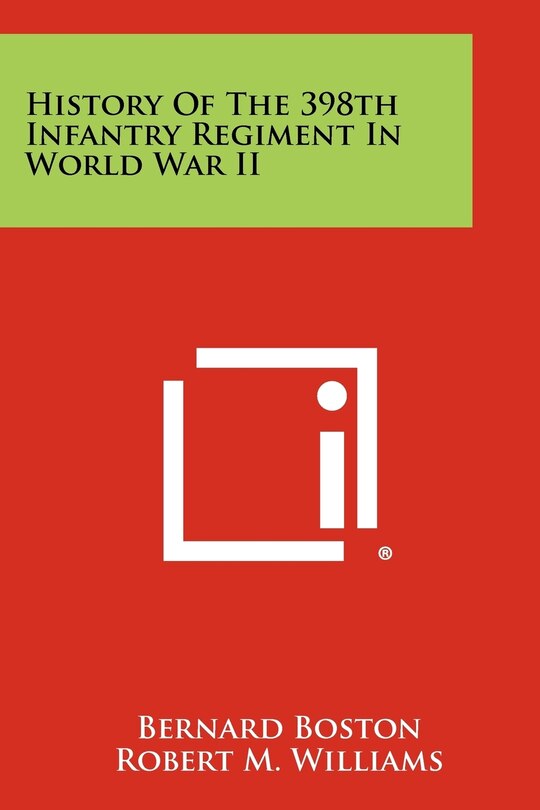 History Of The 398th Infantry Regiment In World War II