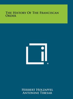 Front cover_The History Of The Franciscan Order
