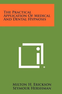 Couverture_The Practical Application Of Medical And Dental Hypnosis