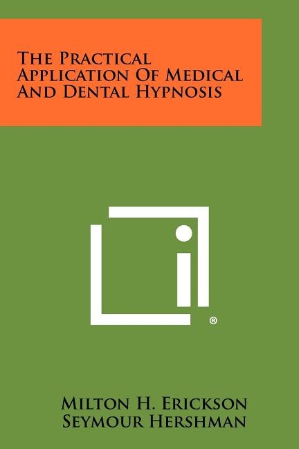 Couverture_The Practical Application Of Medical And Dental Hypnosis