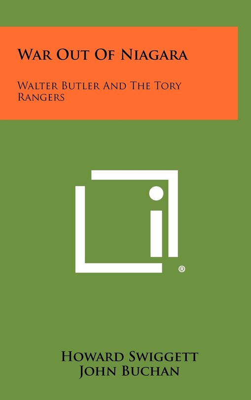 War Out of Niagara: Walter Butler and the Tory Rangers