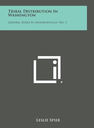 Tribal Distribution in Washington: General Series in Anthropology, No. 3