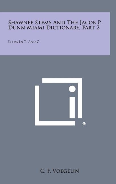 Couverture_Shawnee Stems and the Jacob P. Dunn Miami Dictionary, Part 2
