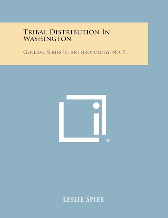 Tribal Distribution In Washington: General Series In Anthropology, No. 3