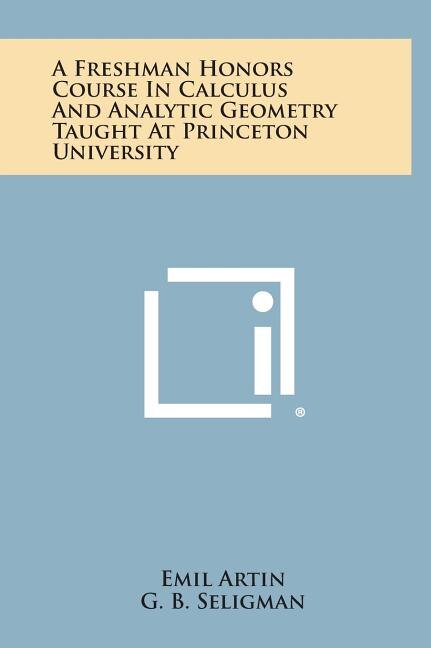 Front cover_A Freshman Honors Course In Calculus And Analytic Geometry Taught At Princeton University