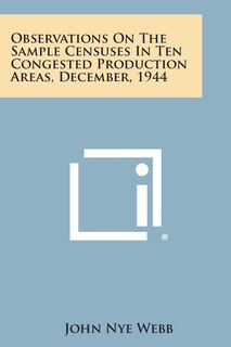 Front cover_Observations on the Sample Censuses in Ten Congested Production Areas, December, 1944