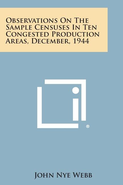 Front cover_Observations on the Sample Censuses in Ten Congested Production Areas, December, 1944