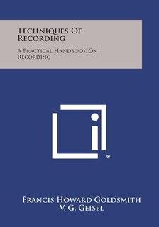 Techniques of Recording: A Practical Handbook on Recording