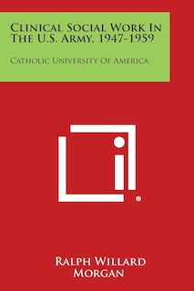 Front cover_Clinical Social Work in the U.S. Army, 1947-1959