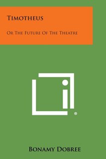 Timotheus: Or the Future of the Theatre