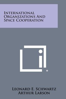 International Organizations and Space Cooperation