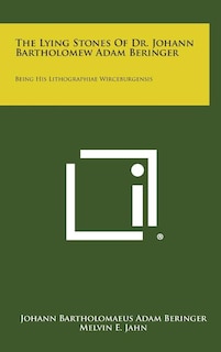Couverture_The Lying Stones of Dr. Johann Bartholomew Adam Beringer