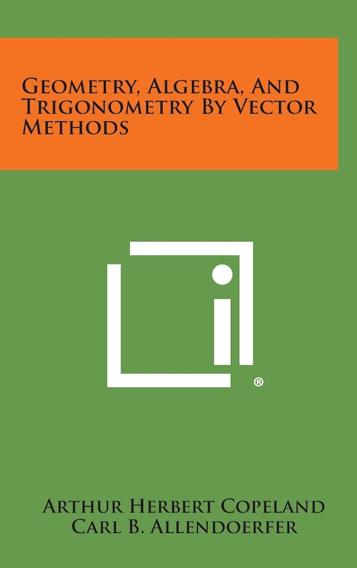 Geometry, Algebra, and Trigonometry by Vector Methods