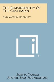 The Responsibility Of The Craftsman: And Mystery Of Beauty