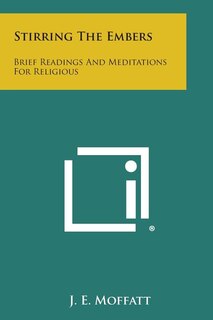 Stirring the Embers: Brief Readings and Meditations for Religious