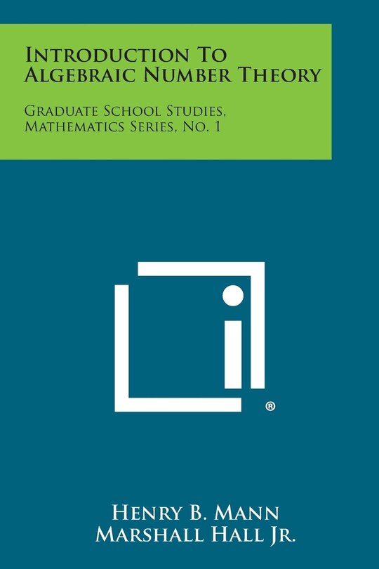 Introduction To Algebraic Number Theory: Graduate School Studies ...