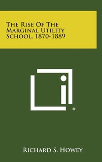 Couverture_The Rise of the Marginal Utility School, 1870-1889
