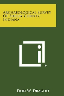 Archaeological Survey of Shelby County, Indiana