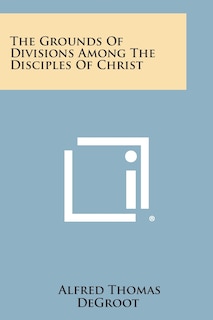 Couverture_The Grounds of Divisions Among the Disciples of Christ
