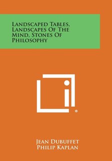 Front cover_Landscaped Tables, Landscapes of the Mind, Stones of Philosophy