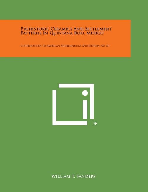 Front cover_Prehistoric Ceramics and Settlement Patterns in Quintana Roo, Mexico
