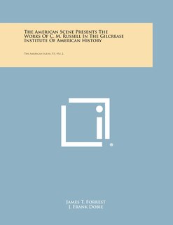 Couverture_The American Scene Presents the Works of C. M. Russell in the Gilcrease Institute of American History