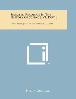 Couverture_Selected Readings in the History of Science, V1, Part 3