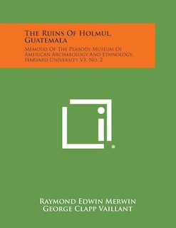 Front cover_The Ruins of Holmul, Guatemala
