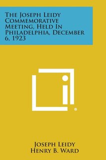 Front cover_The Joseph Leidy Commemorative Meeting, Held in Philadelphia, December 6, 1923