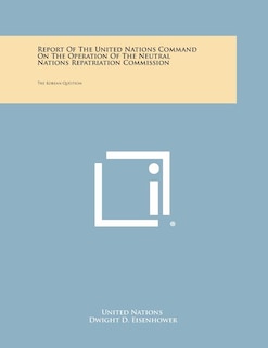 Couverture_Report of the United Nations Command on the Operation of the Neutral Nations Repatriation Commission