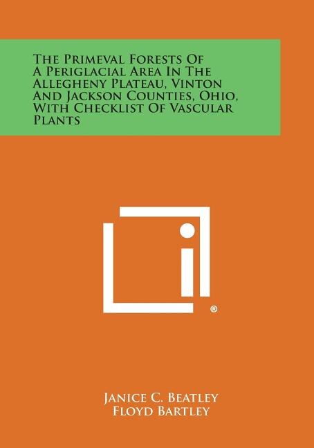 Couverture_The Primeval Forests of a Periglacial Area in the Allegheny Plateau, Vinton and Jackson Counties, Ohio, with Checklist of Vascular Plants