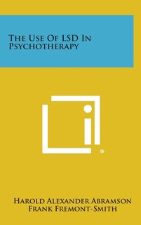 Front cover_The Use of LSD in Psychotherapy