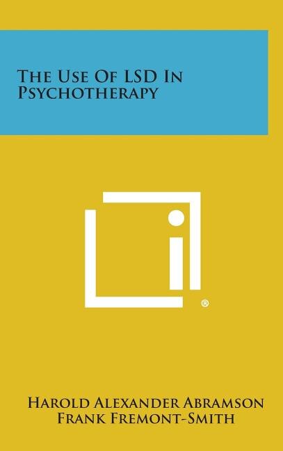 Front cover_The Use of LSD in Psychotherapy