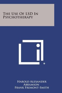 Front cover_The Use Of LSD In Psychotherapy