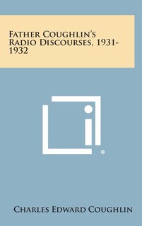 Front cover_Father Coughlin's Radio Discourses, 1931-1932